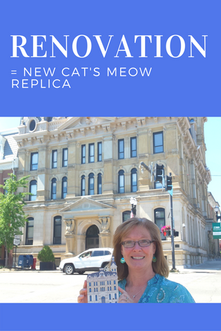 Wayne County Courthouse Renovation = New Cat's Meow Replica