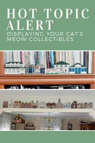 Displaying your Cat's Meow Collectibles