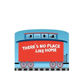 3/4" Wooden replica with a Illustration of a train car with 'There's no place like home' text on a white background