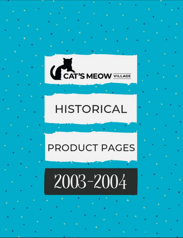 Cover of a product catalog with 'Cat's Meow Village' branding and text about historical product pages from 2003-2004 on a blue background.