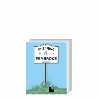 Wooden 3/4" Replica with a sign designating 'Entering Pembroke' on a blue background